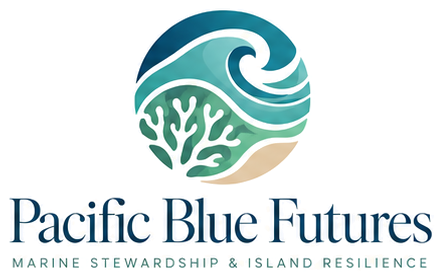 Pacific Blue Futures — Marine Stewardship & Island Resilience